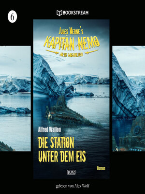 cover image of Die Station unter dem Eis--Jules Vernes Kapitän Nemo--Neue Abenteuer, Folge 6